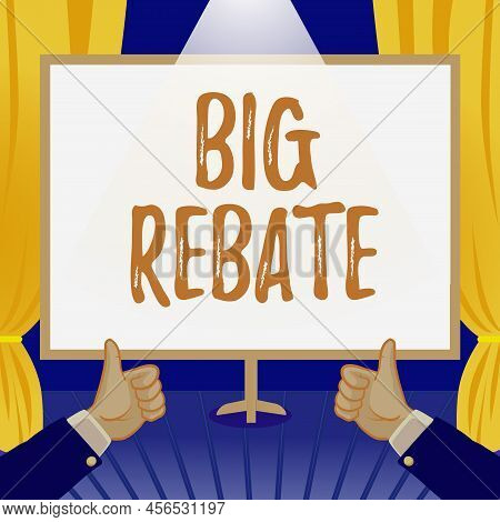 Conceptual Display Big Rebate. Business Concept Huge Rewards That Can Get When You Engaged To A Spec
