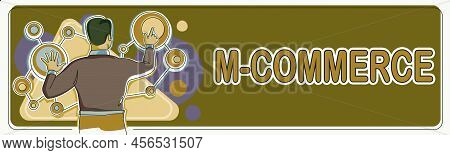 Inspiration Showing Sign M Commerce. Business Concept Commercial Transactions Conducted Electronical