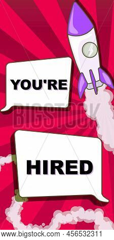 Hand Writing Sign You Re Hired. Business Overview New Job Employed Newbie Enlisted Accepted Recruite
