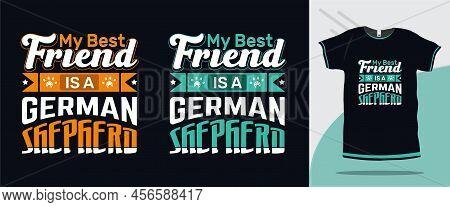 My Best Friend Is A German Shepherd Dog Quotes Printing Typography Design Premium Vector