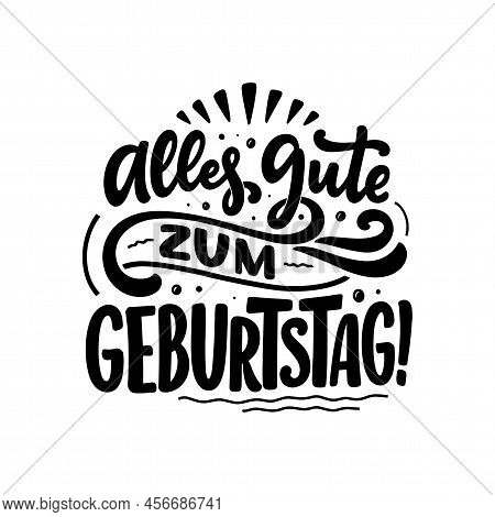 Hand Drawn Happy Birthday Lettering Quote In German. Inspiration Slogan For Greeting Card, Print And