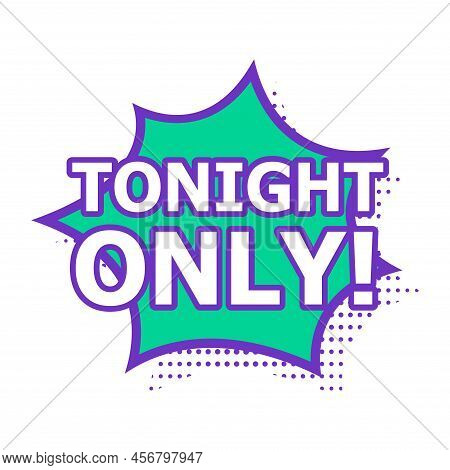 Label Tonight Only Vector Illustration. Sales Phrase Template. Offer