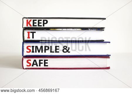 Kiss Keep It Simple And Safe Symbol. Concept Words Kiss Keep It Simple And Safe On Books. Beautiful 