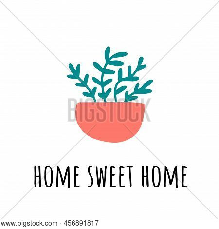 Hoseplant In A Red Pot With Calligraphy Quotes. Flower For Your T Shirt Design, Postcard, Poster. Ha