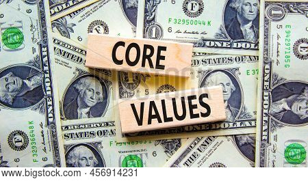 Core Values Symbol. Concept Words Core Values On Wooden Blocks On A Beautiful Background From Dollar
