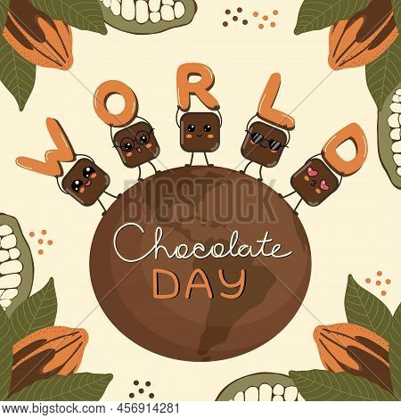 World Chocolate Day Concept. Cute Kawaii Pieces Of Chocolate Stand On Chocolate Globe With Letters I