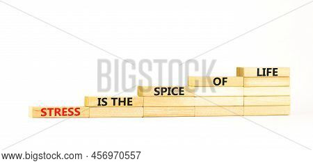 Stress Spice Of Life Symbol. Concept Words Stress Is The Spice Of Life On Wooden Blocks. Beautiful W