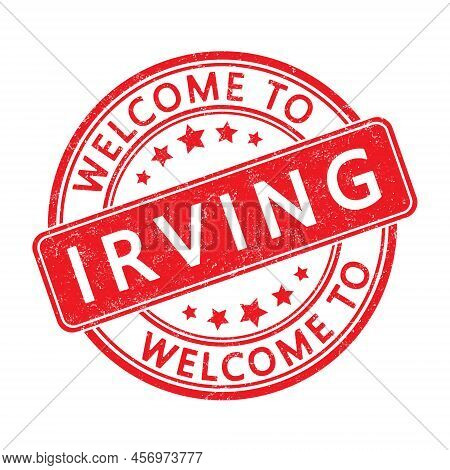 Welcome To Irving. Impression Of A Round Stamp With A Scuff. Flat Style