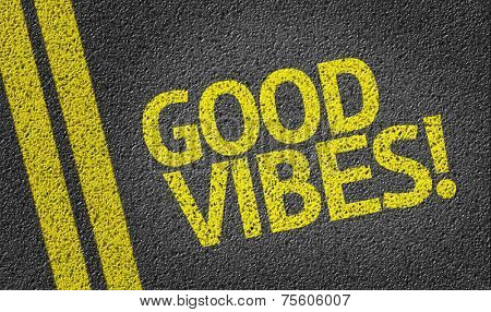 Good Vibes! written on the road
