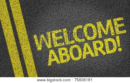 Welcome Aboard! written on the road