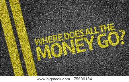 Where Does All The Money Go? written on the road
