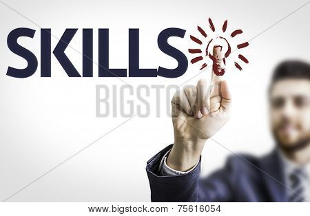 Business man pointing to transparent board with text: Skills
