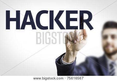 Business man pointing to transparent board with text: Hacker