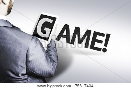 Business man with the text Game! in a concept image