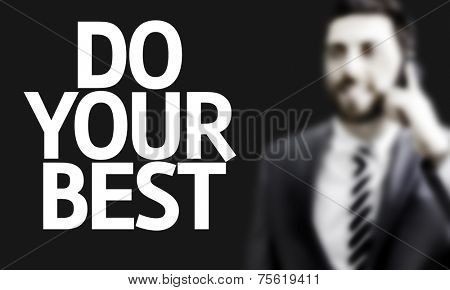 Business man with the text Do your Best in a concept image