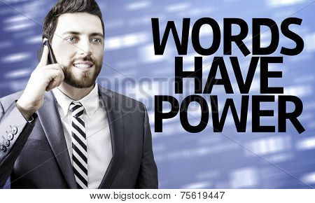 Business man with the text Words Have Power in a concept image