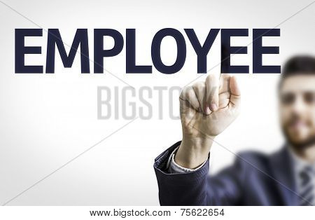 Business man pointing to transparent board with text: Employee