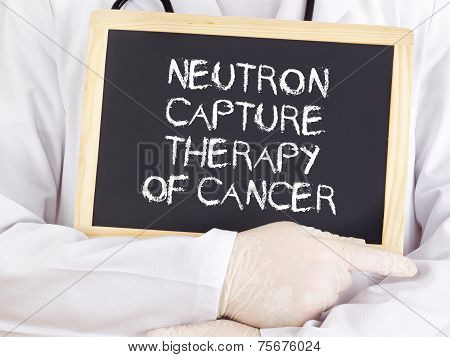 Doctor Shows Information: Neutron Capture Therapy Of Cancer