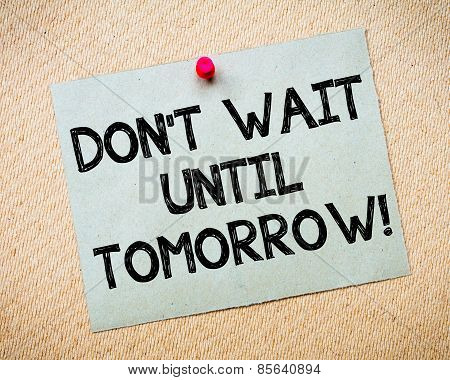 Don't Wait Until Tomorrow Motivational Message