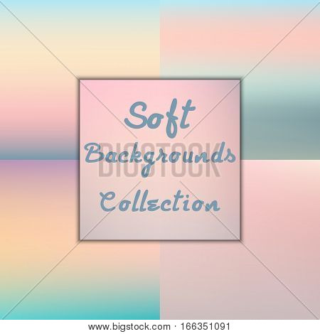Set of soft abstract blurred backgrounds. Vector Illustration