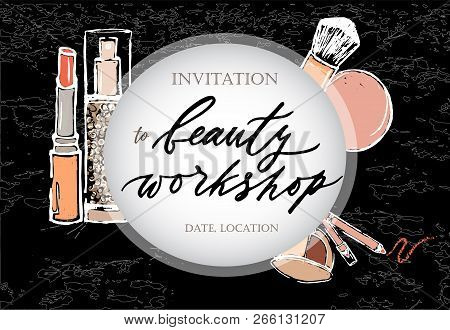 Template Of Invitation To Beaty Workshop On Black Background With Texture. Lipstick, Eyeshadow, Penc