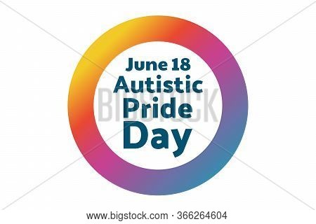 Autistic Pride Day. June 18. Holiday Concept. Template For Background, Banner, Card, Poster With Tex