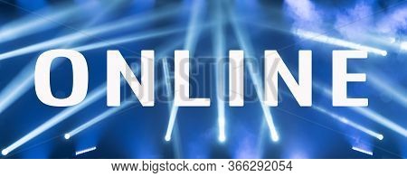 Stage For Live Concert Online Transmission. Business Concept For A Concert Online Production Broadca