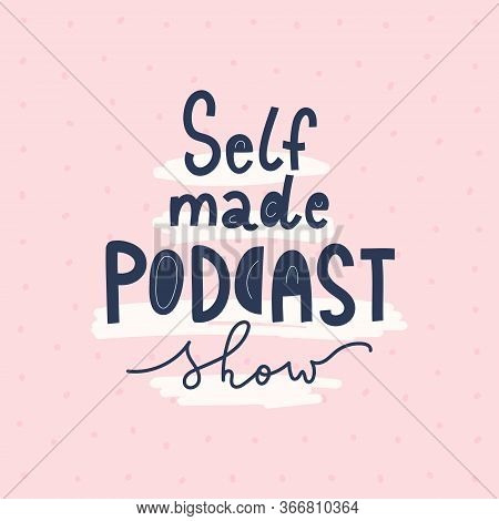 Ppodcast Show Lettering Illustration, Doodle Letters, Good As Banner Card Sticker, Handwritten Logot