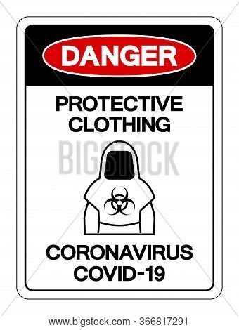 Danger Protective Clothing Coronavirus Covid-19 Symbol Sign, Vector Illustration, Isolate On White B