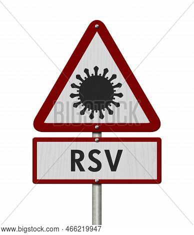 Rsv Red Warning Road Sign Isolated On White For Caution Health Message 3d Illustration