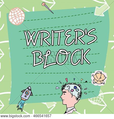 Writing Displaying Text Writers Block. Concept Meaning Condition Of Being Unable To Think Of What To