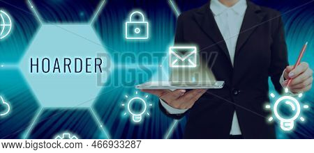 Sign Displaying Hoarder. Business Approach A Person That Accumulates That For Preservation, Future U