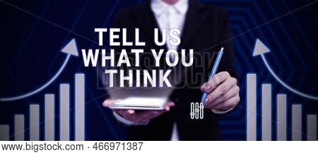 Sign Displaying Tell Us What You Think. Word For Express Your Emotions And Thoughts To Other People