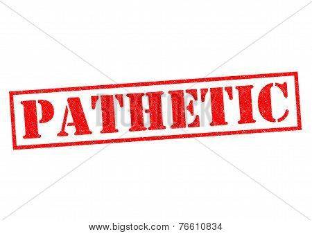 Pathetic