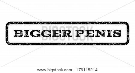 Bigger Penis watermark stamp. Text tag inside rounded rectangle with grunge design style. Rubber seal stamp with unclean texture. Vector black ink imprint on a white background.