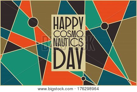 Vector card for cosmonauts day, April 12. Mid century retro styled abstract background with a sign «happy cosmonauts day».