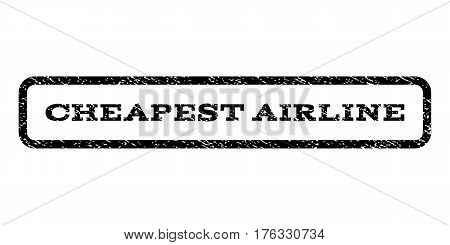 Cheapest Airline watermark stamp. Text caption inside rounded rectangle frame with grunge design style. Rubber seal stamp with unclean texture. Vector black ink imprint on a white background.