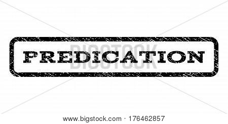 Predication watermark stamp. Text tag inside rounded rectangle frame with grunge design style. Rubber seal stamp with dust texture. Vector black ink imprint on a white background.