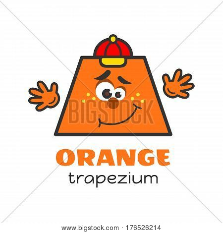 Trapezium geometric shape vector illustration for kids. Cartoon orange trapezium character with face and hands for preschool or primary school children. Card with funny geometric shape for kids