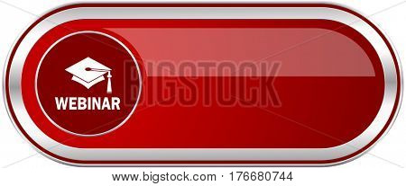 Webinar red long glossy silver metallic banner. Modern design web icon for smartphone applications