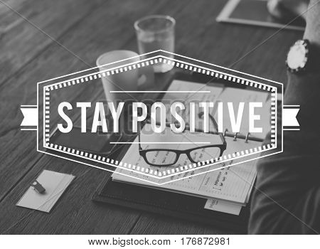 Stay Positive Optimistic Inspire Mindset Word