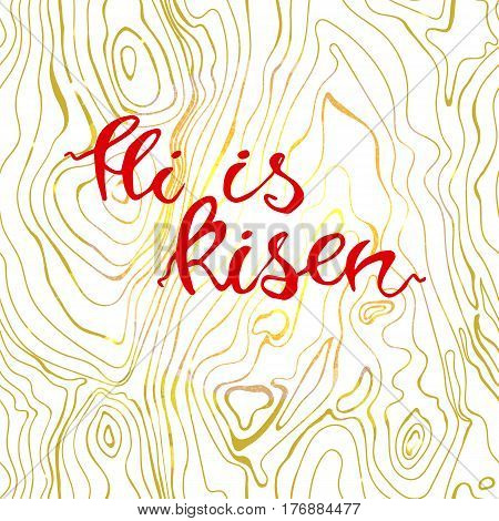 Easter banner with text 'He is risen'. Vector illustration background. Easter background. Hand drawn text He is risen. Easter christian motive. Hand written calligraphy.Eps10
