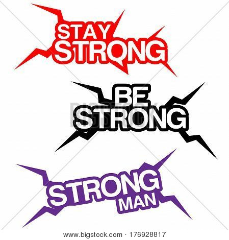 Be strong writing, stay strong, and strong man. colors can be changed easily