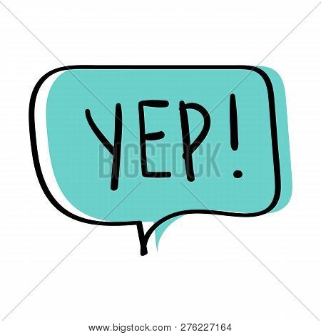 Speech Trendy Bubble With Word Yep.yep Speech Bubble Isolated On White Background. Vector Stock.