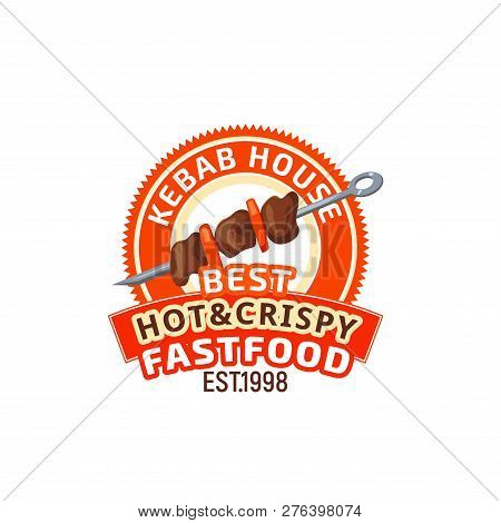 Vector Sign For Kebab House. Hot And Crispy Fast Food Dishes Design. Creative Badge For Fast Food Ca