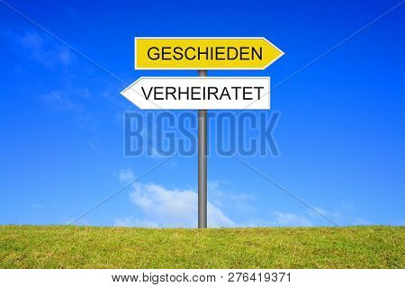 Signpost Outside Is Showing Married And Divorced In German Language