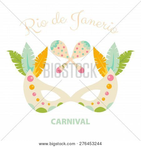 Carnival Mask With Feathers And Maracas On Isolated White Background