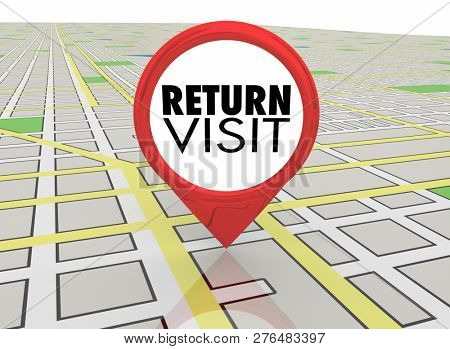 Return Visit Coming Back Again Map Pin Location Directions 3d Illustration