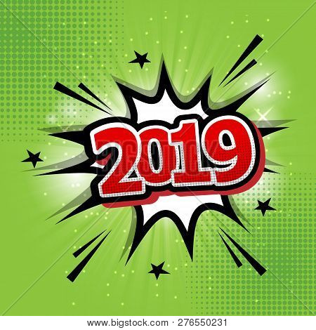 2019 Happy New Year Comic Text Speech Bubble, Stock Vector