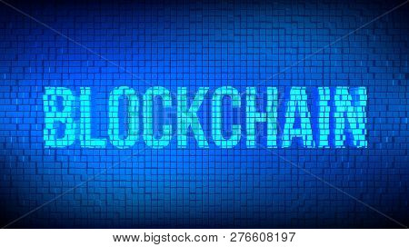 Block Chain Concept. 3d Blockchain Word Built With Cubes. Crypto Currency. Editable Cryptocurrency T